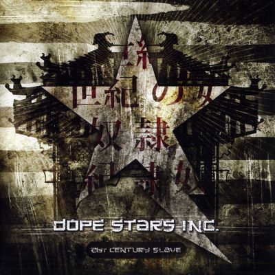 Dope Stars Inc.: "21st Century Slave" – 2009